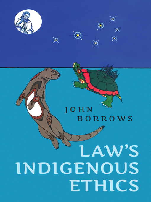 Title details for Law's Indigenous Ethics by John Borrows - Available